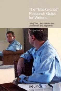 The backwards Research Guide for Writers by Sonya Huber Book