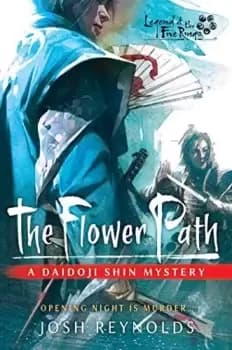 The Flower Path - A Daidoji Shin Mystery: Legend of the Five Rings (Paperback, 2022)