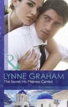 The Secret His Mistress Carried by Lynne Graham Book