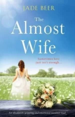 The Almost Wife by Jade Beer