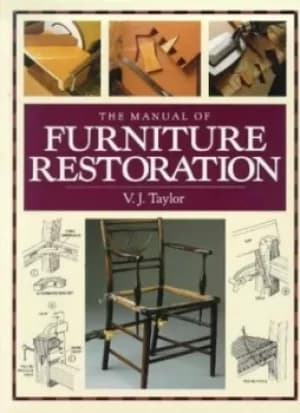The manual of furniture restoration by V. J Taylor