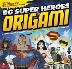 Dc Super Heroes Origami by John Montroll Paperback