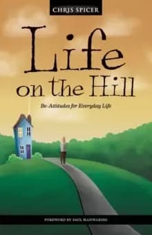 Life on the Hill : Be-Attitudes for Everyday Life