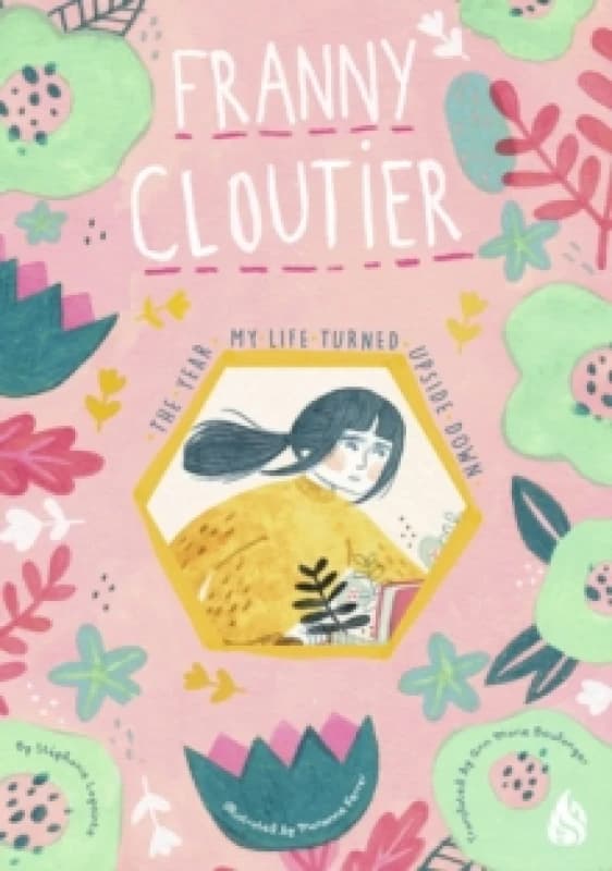 The Year My Life Turned Upside Down : Franny Cloutier Paperback / softback