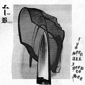 Body - I've Seen All I Need to See CD