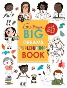 Little People, Big Dreams Colouring Book : 15 dreamers to colour