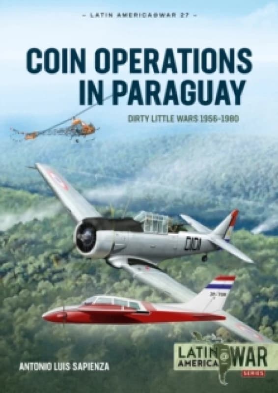 COIN Operations in Paraguay : Dirty Little Wars 1956-1980 Paperback / softback