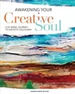 awakening your creative soul a 52 week journey to artistic discovery