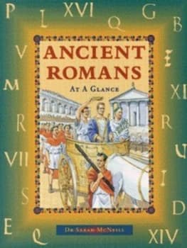 Ancient Romans at a Glance by Sarah Mcneill Paperback