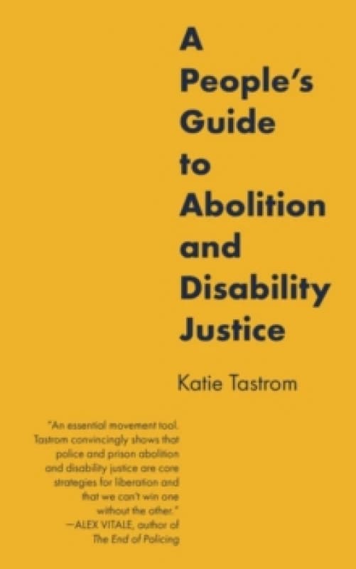 A People's Guide to Abolition and Disability Justice Paperback / softback