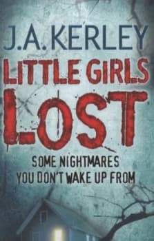 Little Girls Lost by J. a Kerley Paperback