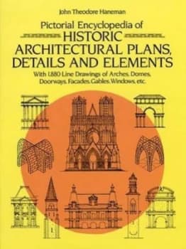 Pictorial Encyclopedia of Historic Architectural Plans Details and Elements by J.T. Haneman Paperback