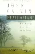 heart aflame daily readings from calvin on the psalms