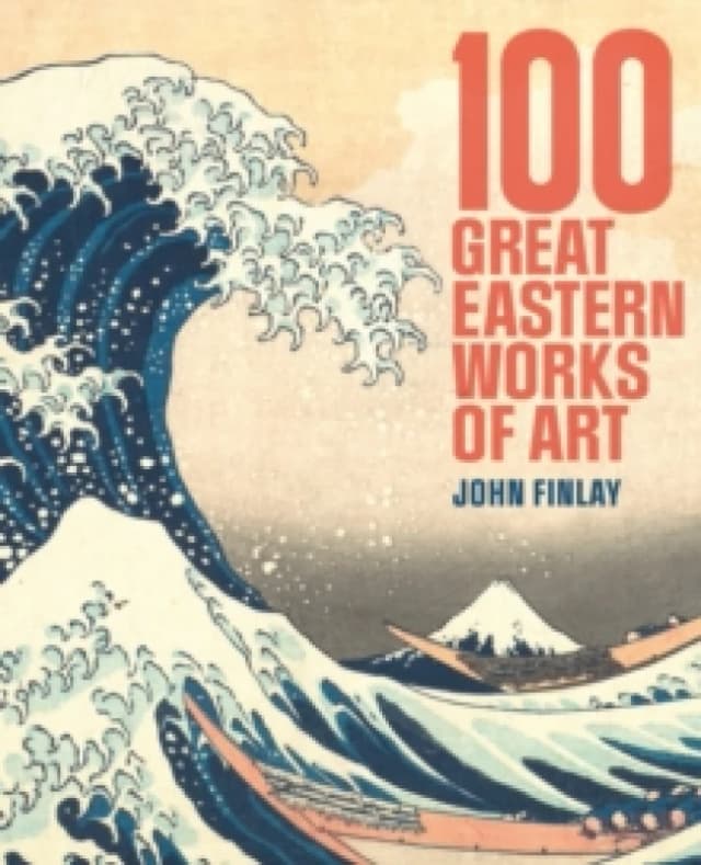 100 Great Eastern Works of Art Hardback