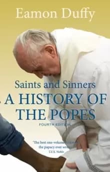 Saints and Sinners : A History of the Popes