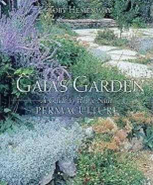 gaias garden a guide to home scale permaculture hemenway toby and todd john