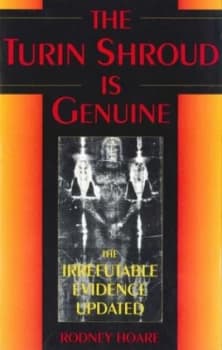 The Turin Shroud Is Genuine by Rodney Hoare Hardback