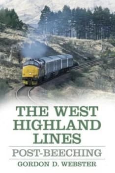 The West Highland Lines by Gordon D. Webster Book