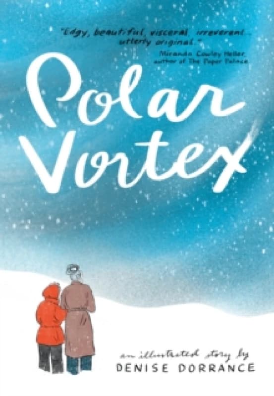 Polar Vortex : An illustrated story by Denise Dorrance Hardback