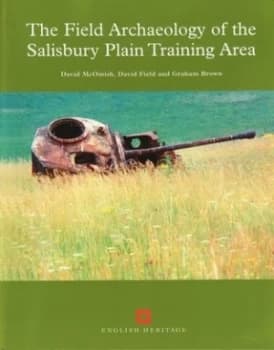 The Field Archaeology of the Salisbury Plain Training Area by David Mcomish Book