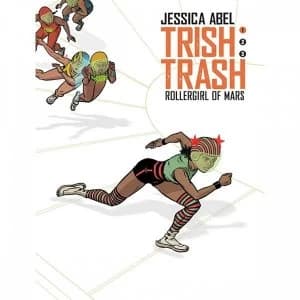 Trish Trash Rollergirl from Mars Vol. 1 Hardback