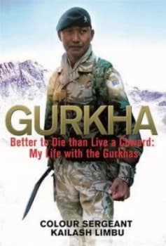 Gurkha by Colour-Sergeant Kailash Limbu Book