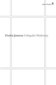 A singular modernity by Fredric Jameson