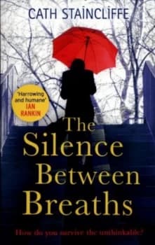 The Silence between Breaths by Cath Staincliffe Book