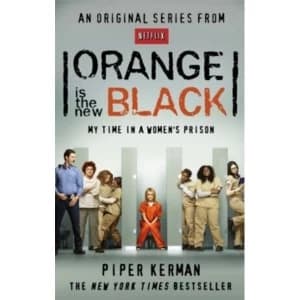 Orange Is the New Black : My Time in a Womens Prison