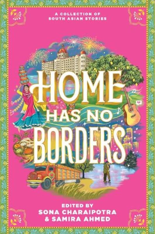 Home Has No Borders. Hardback. By Samira Ahmed, Sona Charaipotra Books