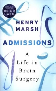 Admissions by Henry Marsh Hardback