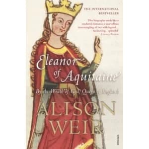 Eleanor Of Aquitaine : By the Wrath of God, Queen of England