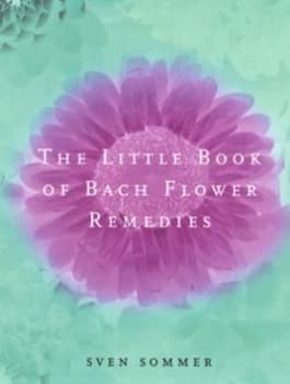 The Little Book of Bach Flower Remedies by Sven Sommer Paperback