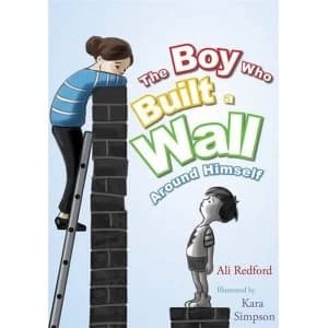 The Boy Who Built a Wall Around Himself by Plum Stickleberry, Ali Redford (Hardback, 2015)