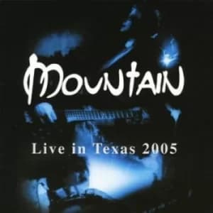 Live at Texas 2005 by Mountain CD Album