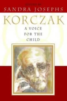 A Voice for the Child by Janusz Korczak and Sandra Joseph Book