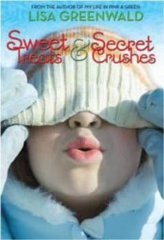 Sweet Treats and Secret Crushes by Lisa Greenwald Paperback