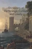 dictionary of the strange curious and lovely