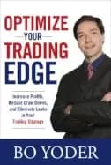 optimize your trading edge increase profits reduce draw downs and eliminate
