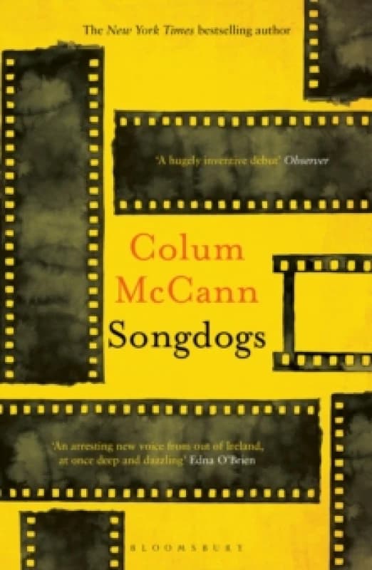 Songdogs : From the New York Times-bestselling, National Book Award-winning, Booker Prize-longlisted author of Apeirogon and Let the Great World Spin