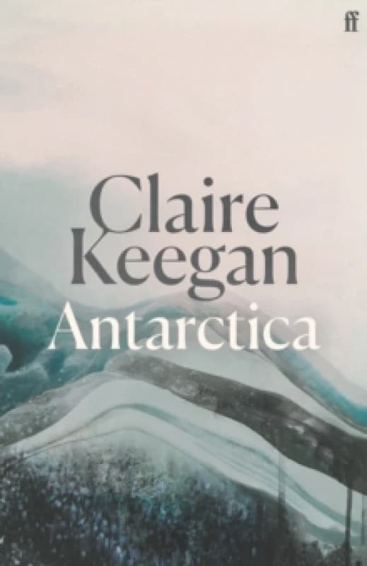 Antarctica : A genuine once-in-a-generation writer. THE TIMES Hardback