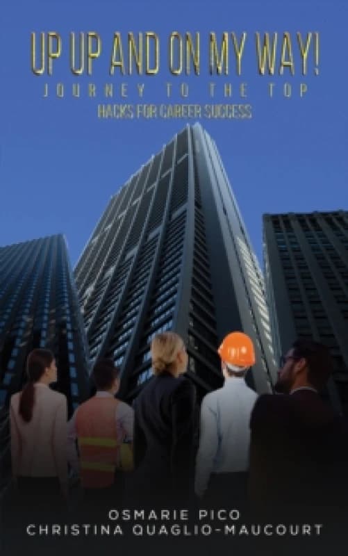 Up Up and On My Way! Journey to the Top. Paperback. By Osmarie Pico Christina QuaglioMaucourt Books