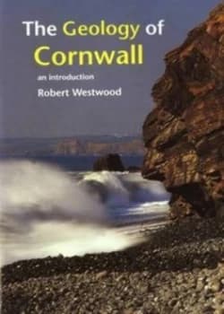 The Geology of Cornwall by Robert Westwood Paperback
