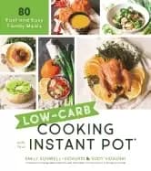 low carb cooking with your instant pot 80 fast and easy family meals