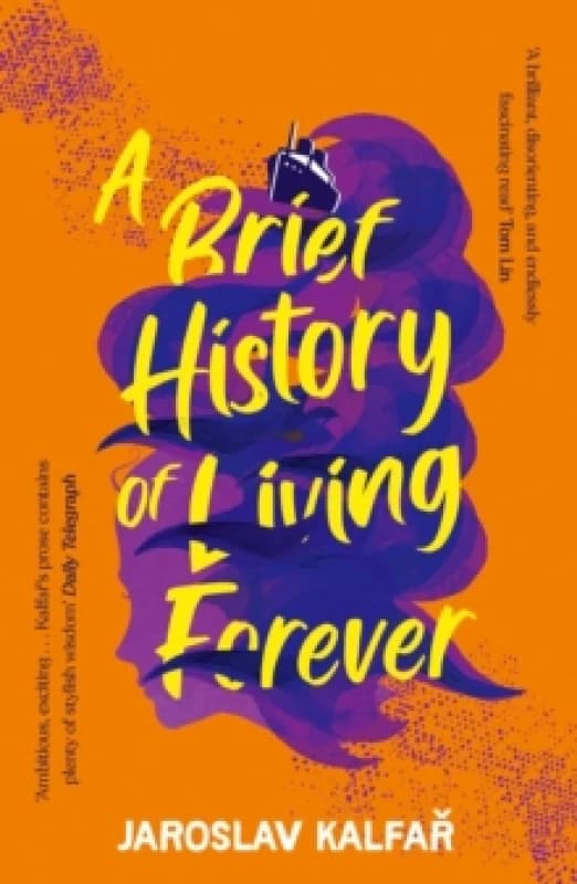 A Brief History of Living Forever : The audacious new novel from the author of Spaceman of Bohemia Paperback / softback