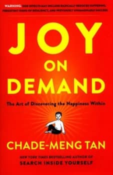 Joy on Demand by Chade-Meng Tan Hardback