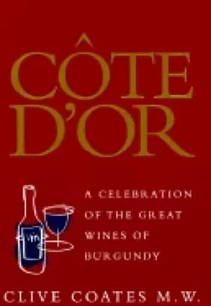 cote dor a celebration of the great wines of burgundy