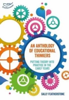An anthology of educational thinkers by Sally Featherstone