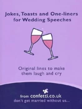 Jokes Toasts and One-Liners for Wedding Speeches by Confetti.Co.Uk Paperback
