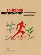 30 second biochemistry the 50 vital processes in and around living organism